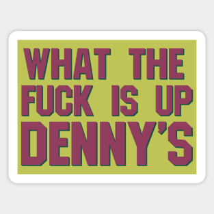 What The F*** Is Up Dennys - Hardcore Show Memorial (purple) Sticker